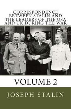 Paperback Correspondence Between Stalin and the Leaders of the USA and UK During the War: Volume 2 Book