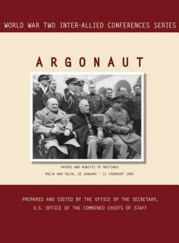 Hardcover Argonaut: Malta and Yalta, 20 January-11 February 1945 (World War II Inter-Allied Conferences series) Book