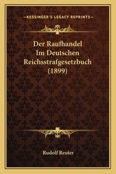 Paperback Der Raufhandel Im Deutschen Reichsstrafgesetzbuch (1899) [German] Book