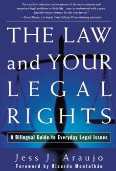 Paperback The Law and Your Legal Rights/A Ley Y Sus Derechos Legales: A Bilingual Guide to Everyday Legal Issues/Un Manual Bilingue Para Asuntos Legales Cotidia Book