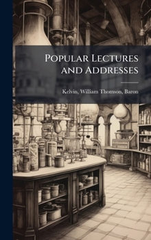 Popular Lectures and Addresses