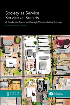 Paperback Society as Service/Service as Society: A Bordieuan Presence through Voices of Alice Springs Book