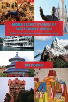 Paperback More Secret Stories of Walt Disney World: More Things You Never Knew You Never Knew Book