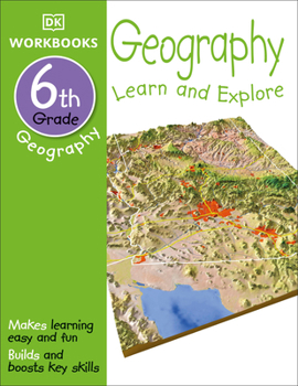 Paperback DK Workbooks: Geography, Sixth Grade: Learn and Explore Book