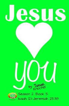 Jesus Loves You: Isaiah 12:1-Jeremiah 25:38