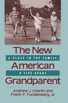 Paperback New American Grandparent: A Place in the Family, a Life Apart (Harvard Univ PR PB) Book