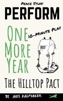 One More Year: the Hilltop Pact : A 10-Minute Environmental Comedy Drama