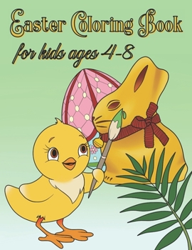 Paperback Easter Coloring Book for Kids Ages 4-8: 30 Beautiful Designs to Color With Eggs, Bunnies, Flowers (Easter Gifts for Girls & Boys) Book