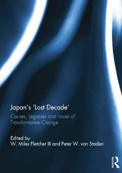 Paperback Japan's 'Lost Decade': Causes, Legacies and Issues of Transformative Change Book