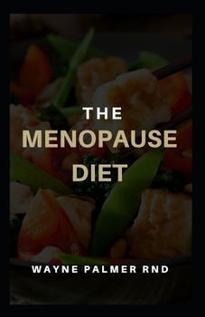 Paperback The Menopause Diet: The Natural Guide Of Diet For You At Menopause Book