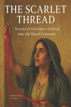 Paperback The Scarlet Thread: Stories of Outsiders Grafted into the Royal Covenant Book