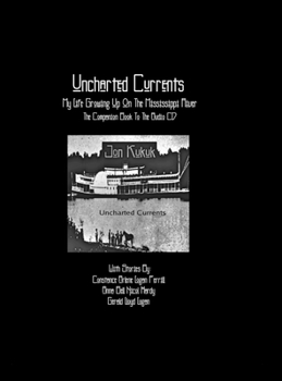 Hardcover Uncharted Currents: My Life Growing Up On The Mississippi River: The Companion Book To The Audio CD Book