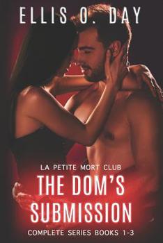 The Dom's Submission: Complete Series Books 1-3 - Book  of the Dom's Submission