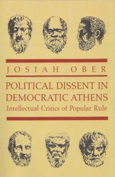 Political Dissent in Democratic Athens: Intellectual Critics of Popular Rule. - Book  of the Martin Classical Lectures