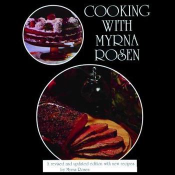 Paperback Cooking With Myrna Rosen: The updated and revised version Book
