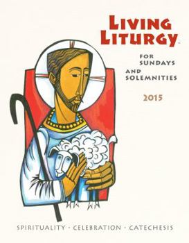 Paperback Living Liturgy(tm): Spirituality, Celebration, and Catechesis for Sundays and Solemnities Year B (2015) Book