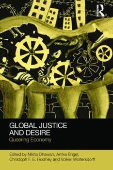 Paperback Global Justice and Desire: Queering Economy Book