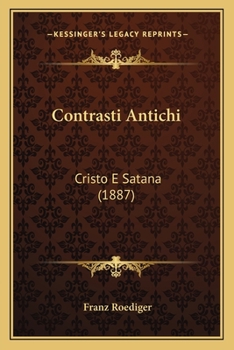 Paperback Contrasti Antichi: Cristo E Satana (1887) [Italian] Book