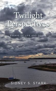 Paperback Twilight Perspectives: Essays of Life and Death Book