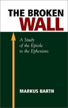Paperback The Broken Wall: A Study of the Epistle to the Ephesians Book