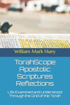 Paperback TorahScope Apostolic Scriptures Reflections: Life Examined and Understood Through the Grid of the Torah Book