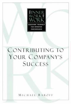 Paperback The Inner Work of Work: Contributing to Your Company's Success Book