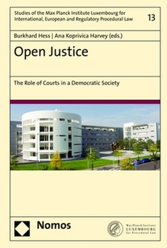 Hardcover Open Justice: The Role of Courts in a Democratic Society Book