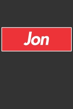 Jon: Jon Planner Calendar Notebook Journal, Personal Named Firstname Or Surname For Someone Called Jon For Christmas Or Birthdays This Makes The Perfect Personolised Custom Name Gift For Jon