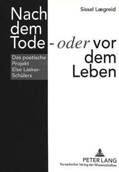 Paperback Nach Dem Tode - «Oder» VOR Dem Leben: Das Poetische Projekt Else Lasker-Schuelers [German] Book