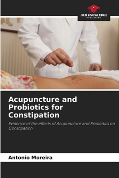 Paperback Acupuncture and Probiotics for Constipation Book