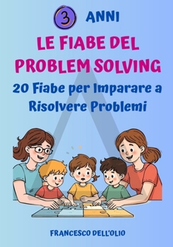 Paperback Le Fiabe del Problem Solving: 20 Fiabe per Imparare a Risolvere Problemi [Italian] Book