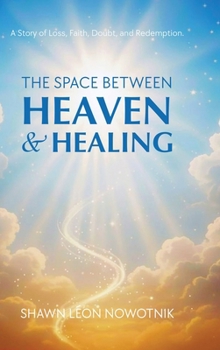 Hardcover The Space Between Heaven & Healing Book
