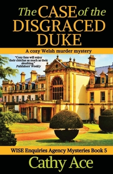 Paperback The Case of the Disgraced Duke: A Wise Enquiries Agency cozy Welsh murder mystery Book