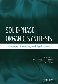 Hardcover Solid-Phase Organic Synthesis: Concepts, Strategies, and Applications Book