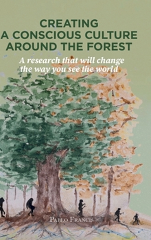Creating a conscious culture around the forest: A research that will change the way you see the world