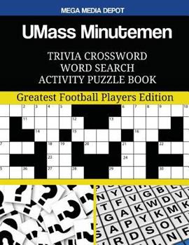 Paperback UMass Minutemen Trivia Crossword Word Search Activity Puzzle Book: Greatest Football Players Edition Book