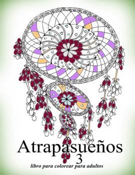 Paperback Atrapasueños 3: Libro Para Colorear Para Adultos [Spanish] Book