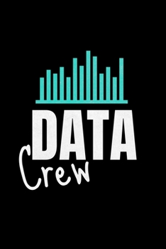 Data Crew: Blank Lined Journal Gift For Computer Data Science Related People.