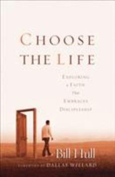 Paperback Choose the Life: Exploring a Faith That Embraces Discipleship Book