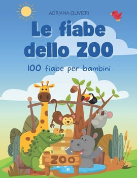 Paperback Le fiabe dello ZOO: 100 fiabe per bambini [Italian] Book