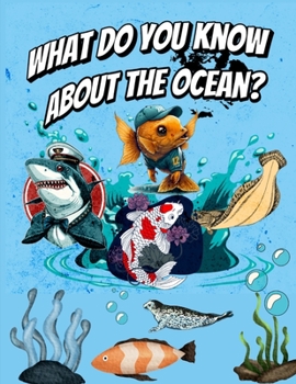Paperback What do you know about the ocean?: Learn, draw and play with sea animals Book