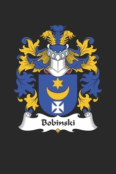 Paperback Bobinski: Bobinski Coat of Arms and Family Crest Notebook Journal (6 x 9 - 100 pages) Book