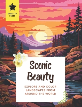 Paperback Scenic Beauty: Explore and Color Landscapes from Around the World Book