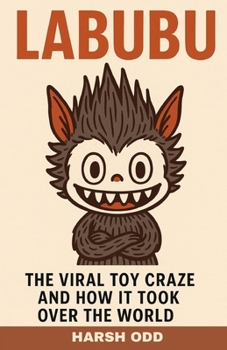 Paperback Labubu: The Viral Toy Craze and How It Took Over the World Book