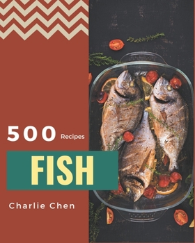 Paperback 500 Fish Recipes: A Fish Cookbook for All Generation Book