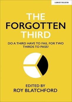Paperback The Forgotten Third: Do one third have to fail for two thirds to succeed? Book