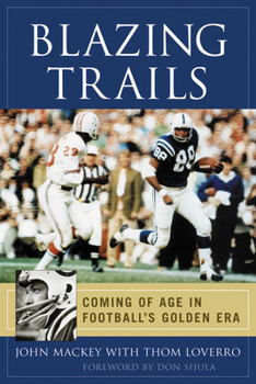 Hardcover Blazing Trails: Coming of Age in Football's Golden Era Book