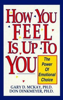 Paperback How You Feel is Up to You: The Power of Emotional Choice Book