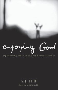 Paperback Enjoying God: Experiencing the Love of Your Heavenly Father Book