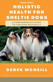 Paperback Holistic Health for Sheltie Dogs Book